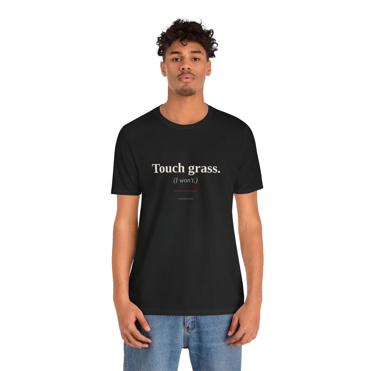 Touch grass (I won't)