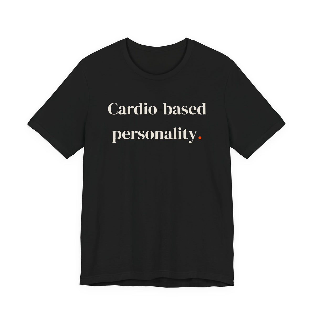 Cardio-based personality.