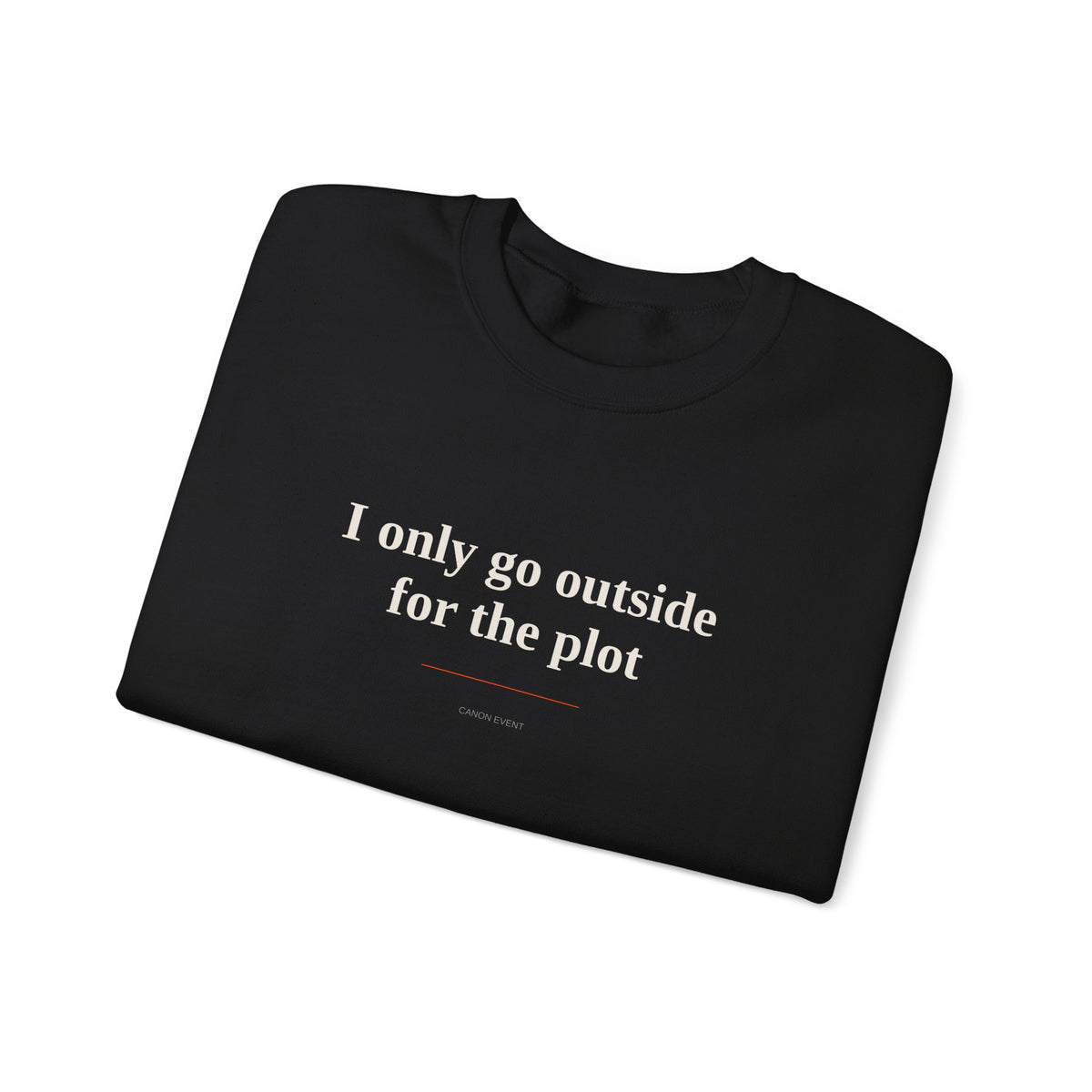 I only go outside for the plot