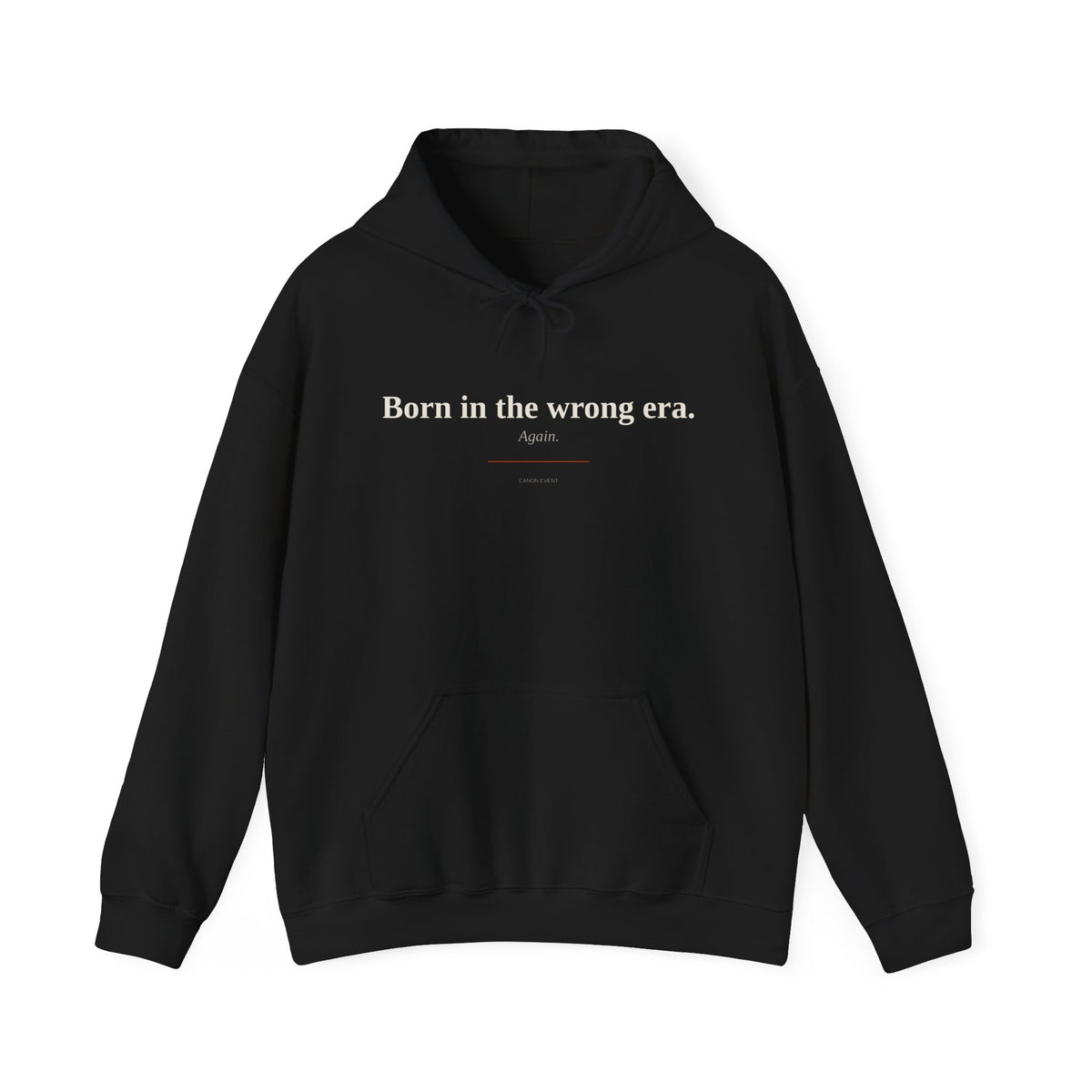 Born in the wrong era. Again.