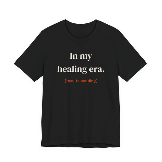 In my healing era (results pending)