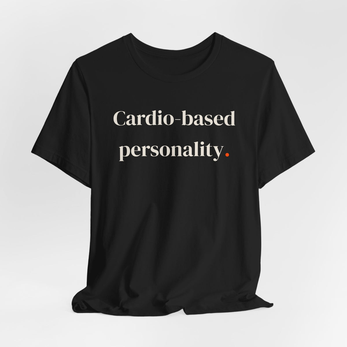Cardio-based personality.