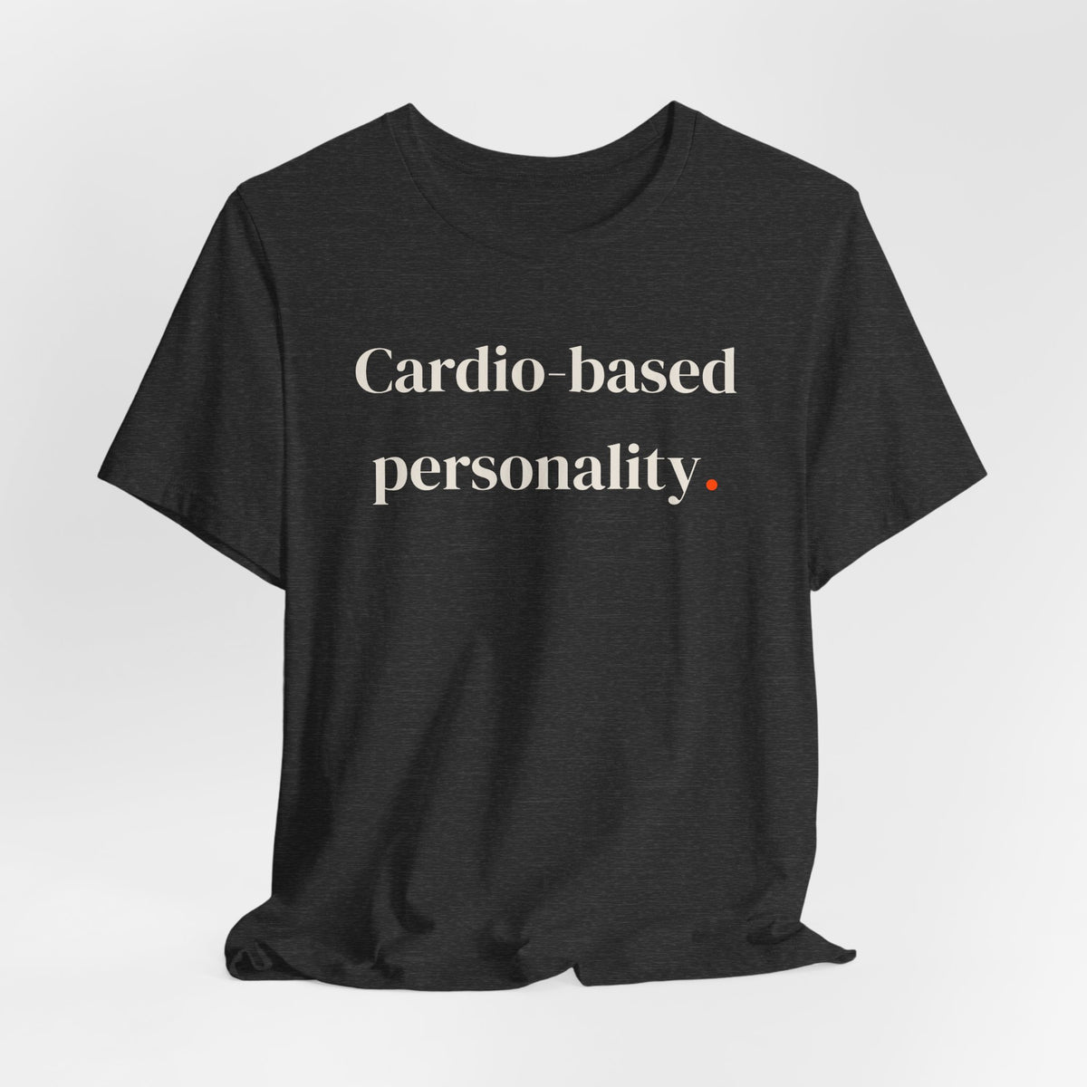 Cardio-based personality.