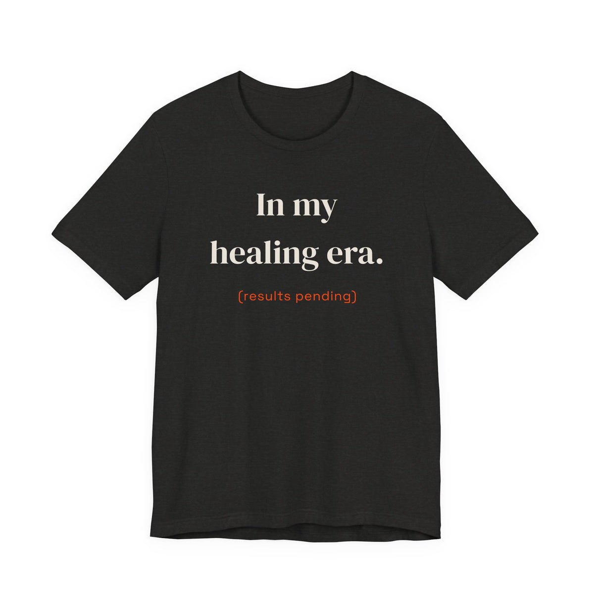 In my healing era (results pending)