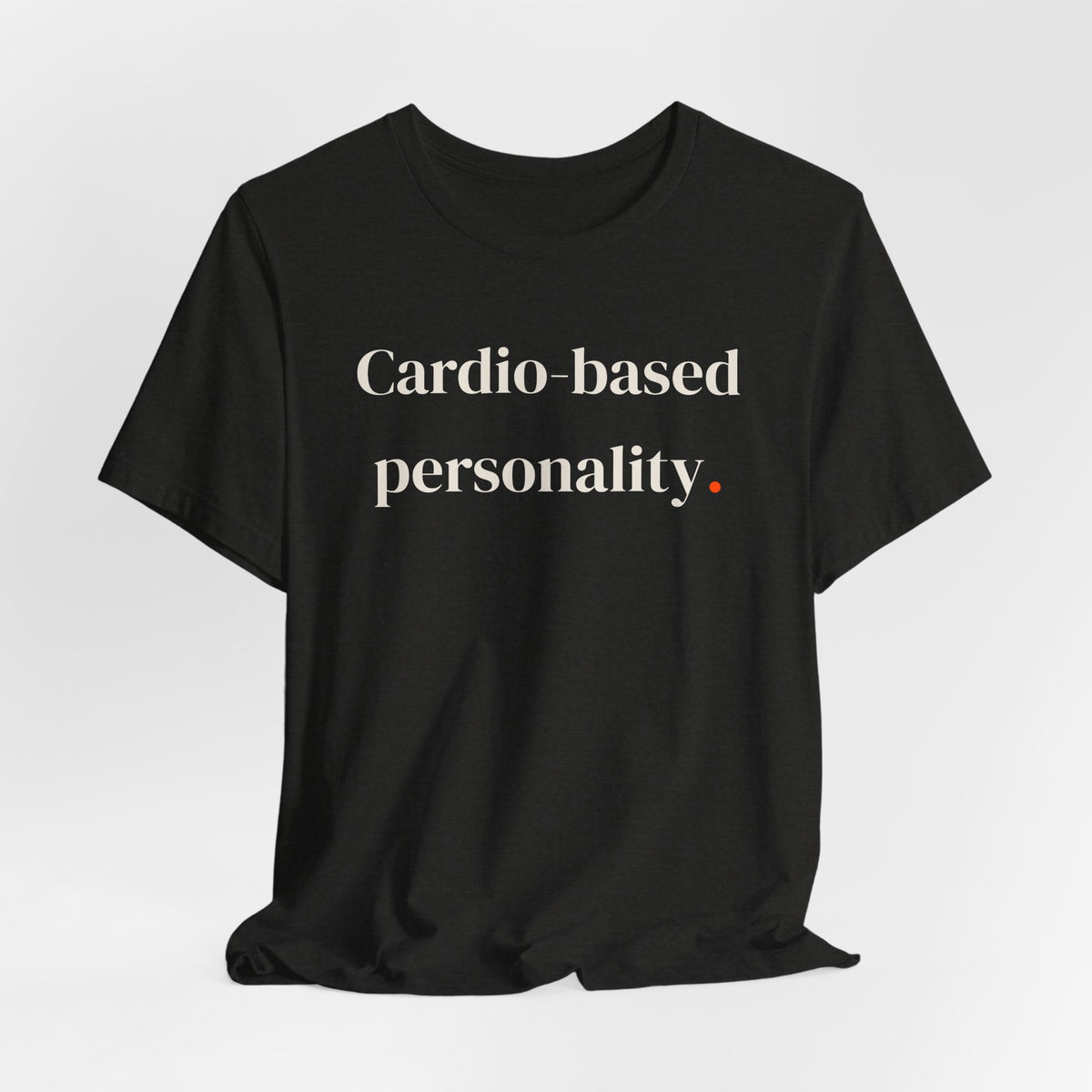 Cardio-based personality.